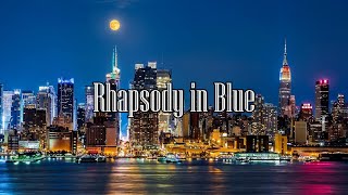 Rhapsody in Blue, ジョージ・ガーシュインの音楽で彩るニューヨークの夜景