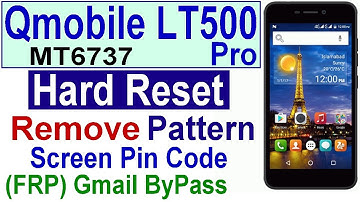 QMobile LT500 Pro Hard Reset, Gmail Bypass, FRP Bypass, Factory Reset, Pattern lock, CPU Type MT6737