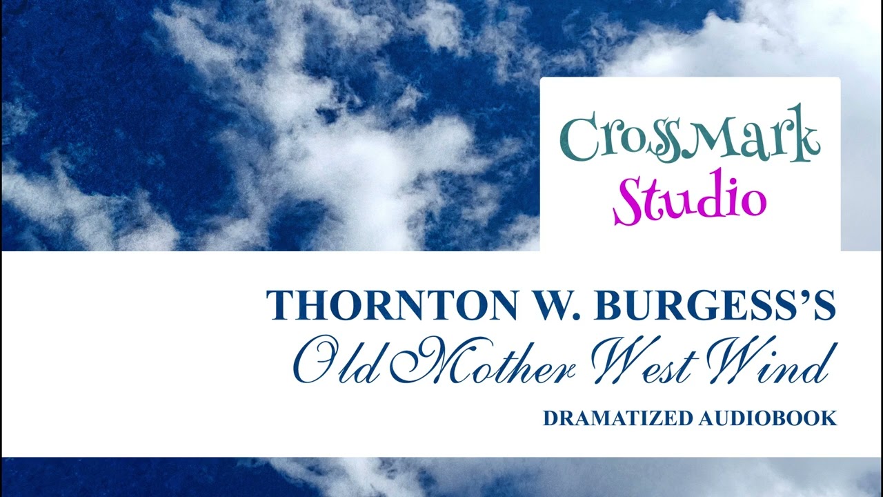 Thornton W. Burgess's Old Mother West Wind: Full Audiobook