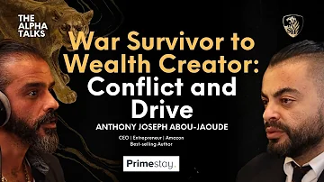 War Survivor to Wealth Creator: Conflict and Drive with Anthony Joseph Abou-Jaoude (4K)