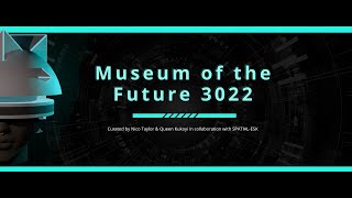MUSEUM OF THE FUTURE 3022 - 360 Video in 4K
