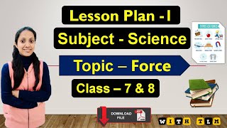 Science Lesson Plan in English Class 7 & 8 | Topic 1 - Force & Its Type | For B.Ed, BTC & D.El.Ed📜✌️