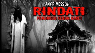 ANYIR MESS 36 TEROR KUNTILANAK RINDATI FULL