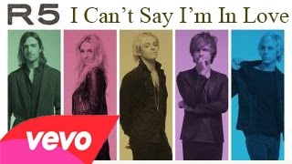 R5 - I Can't Say I'm In Love ( Audio Only )
