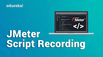 JMeter Script Recording Tutorial | How to Record Scripts in JMeter | JMeter Training | Edureka