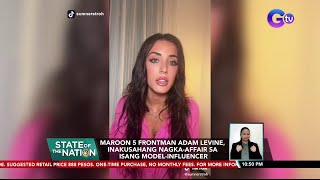 Maroon 5 frontman Adam Levine, inakusahang nagka-affair sa isang model-influencer | SONA