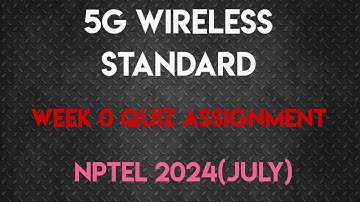 5G Wireless Standard Design Week 0 Quiz Assignment Solution | NPTEL 2024 (July) | SWAYAM 2024 |