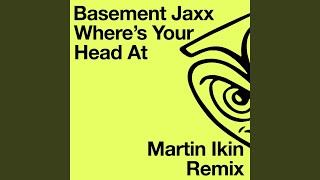 Смотреть клип Where'S Your Head At (Martin Ikin Remix)