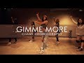 GIMME MORE -  Britney Spears | CHANY CHOREOGRAPHY