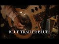 Miniature de la vidéo de la chanson Blue Trailer Blues