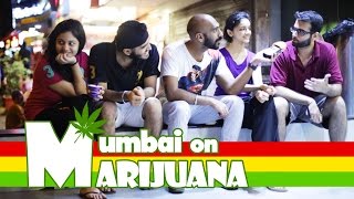 Mumbai On Marijuana And What It Is Like To Get St0Ned