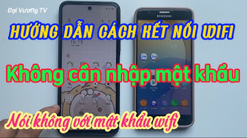 Cách sử dụng wifi không cần mật khẩu | Cách kết nối wifi nói không với mật khẩu | Đại Vương TV