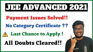 JEE Advanced 2021 | All Doubts Clarified | Payment Issues | Declaration | SCM #jeeadvanced #payment