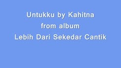 Untukku by Kahitna (Lyrics) - Durasi: 4:22. Untukku by Kahitna (Lyrics) - Durasi: 4:22.