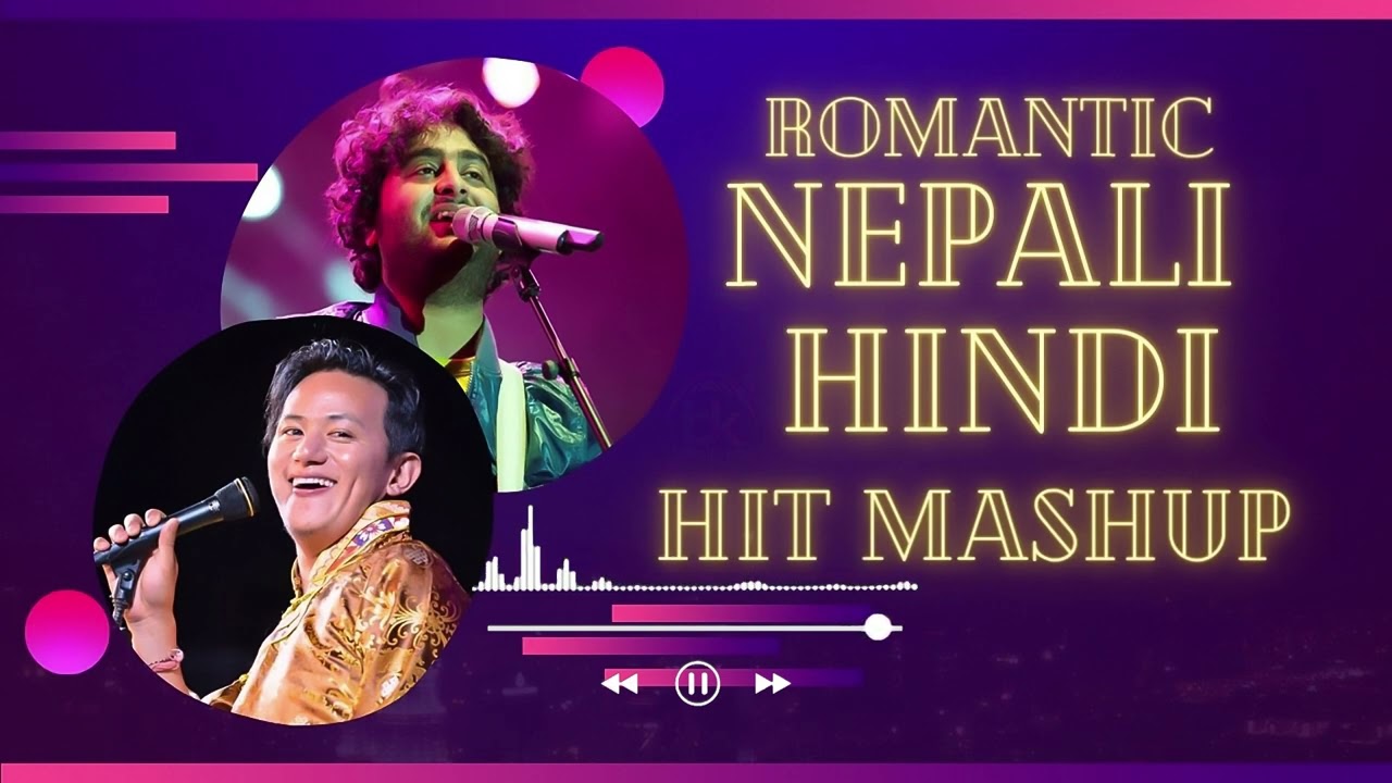 Romantic Nepali  Hindi Song Mashup Collection