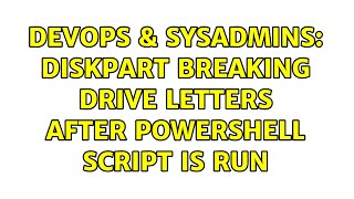 Famous DevOps & SysAdmins: Diskpart breaking drive letters after powershell script is run Profile
