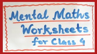 Mental Maths | Mental Maths Worksheet for Class 4 | Class 4 Math Worksheet