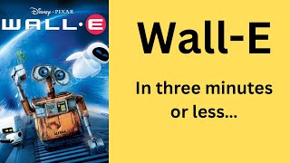Wall-E recap in three minutes or less Profile