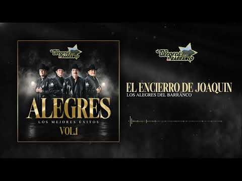 Los Alegres Del Barranco - El Encierro De Joaquin (Audío Oficial)