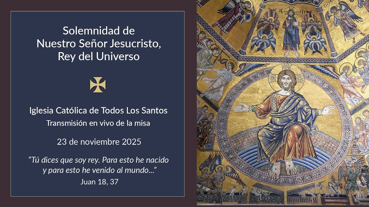Solemnidad de Nuestro Señor Jesucristo, Rey del Universo - YouTube
