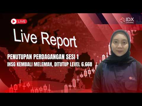 IHSG KEMBALI MELEMAH, DITUTUP LEVEL 6.668 | LIVE REPORT