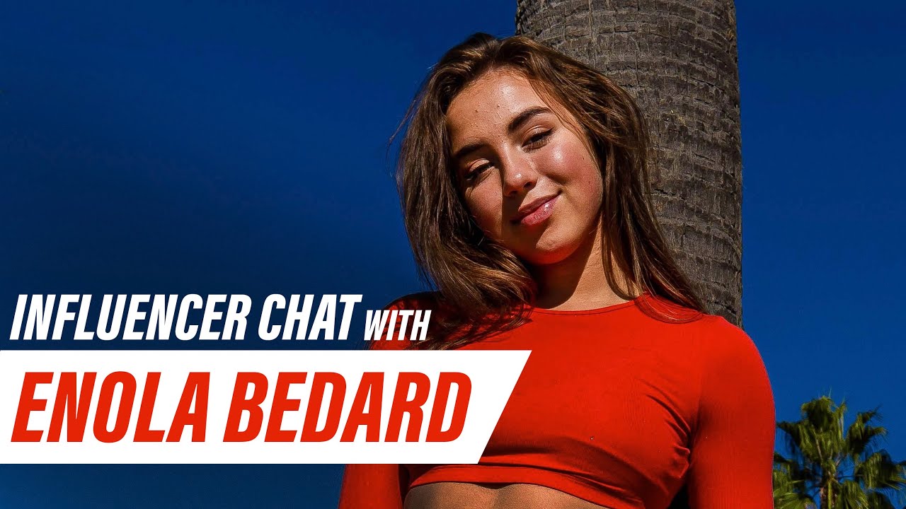 ENOLA BEDARD // INFLUENCER CHAT - YouTube