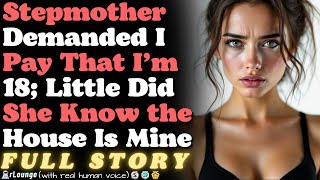 Stepmother Demanded I Start Paying Rent Now That I’m 18; Little Did She Know the House Is Mine