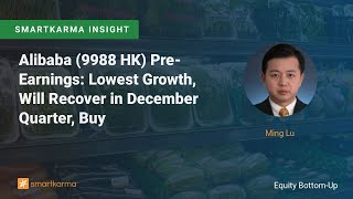 Alibaba (9988 HK) Pre-Earnings: Lowest Growth, Will Recover in December Quarter, Buy