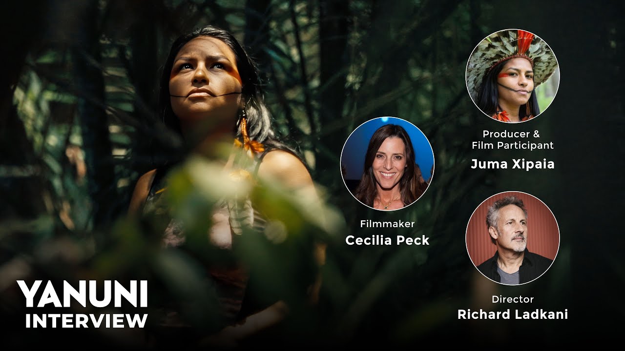 YANUNI - Virtual Conversation with Filmmaker Cecilia Peck, Juma Xipaia and Richard Ladkani