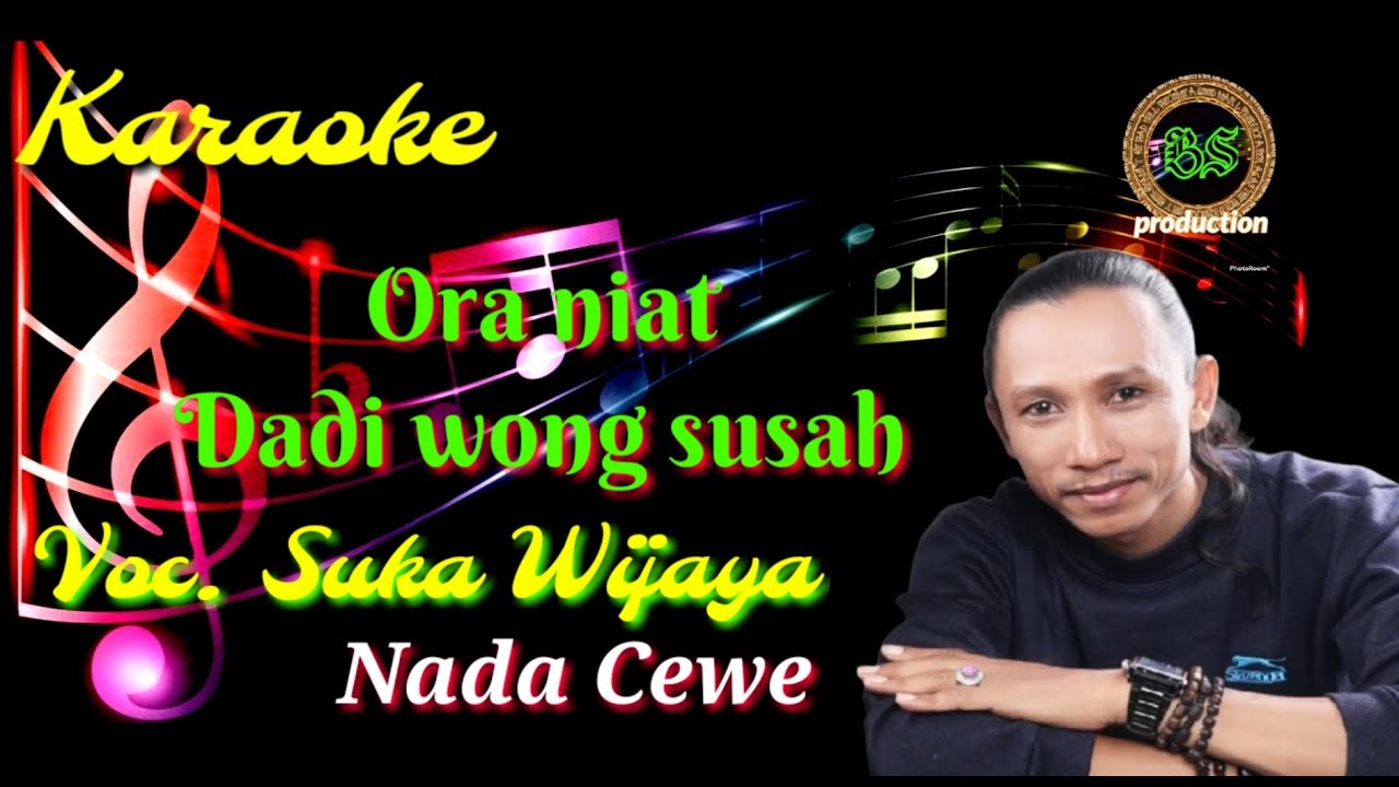 lagu karaoke ora niat dadi wong susah. voc.suka wijaya