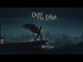 OVER THE EDGE ORIGINAL SONG BY MRGAO