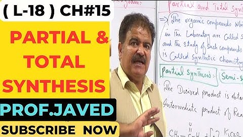 Partial & Total Synthesis | (L-18) | 2nd year Chemistry | Stydy | Urdu | Hindi | By Prof.Javed khan