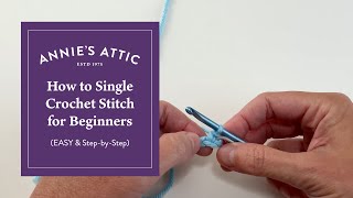 How to Single Crochet Stitch for Beginners (Easy & Step-By-Step)