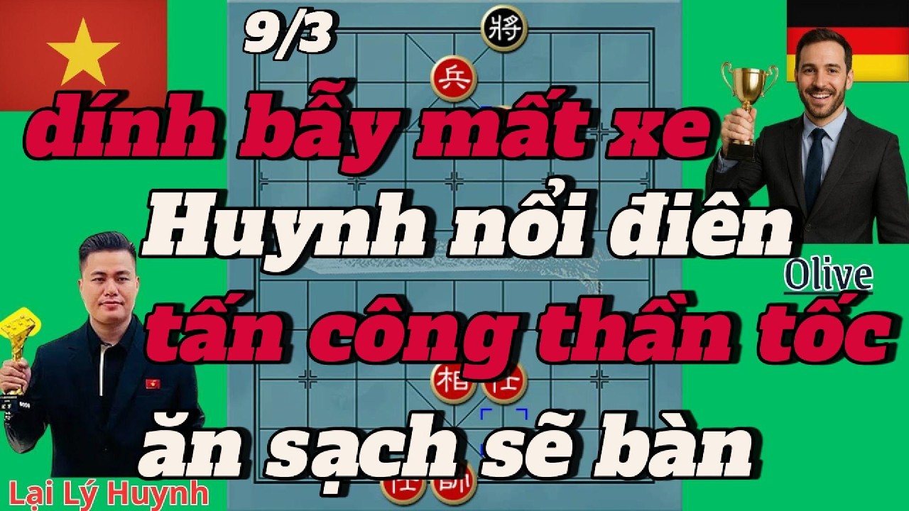 dính bẫy mất xe ,Huynh nổi điên ,tấn công thần tốc ,ăn sạch sẽ bàn .