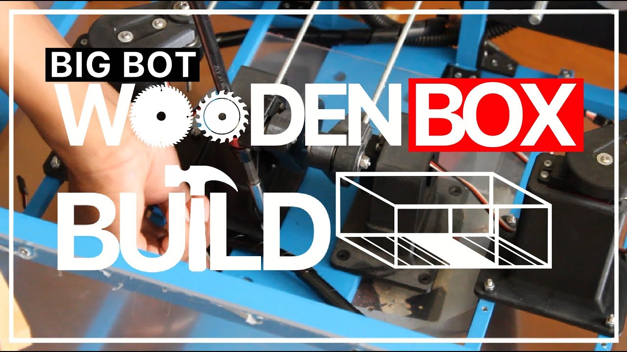Bot Getting Boxed BIG BOT Wooden Box Build / Redesign. - YouTube