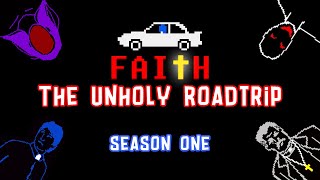 The Unholy Roadtrip SEASON 1 | Inspired by Faith The Unholy Trinity