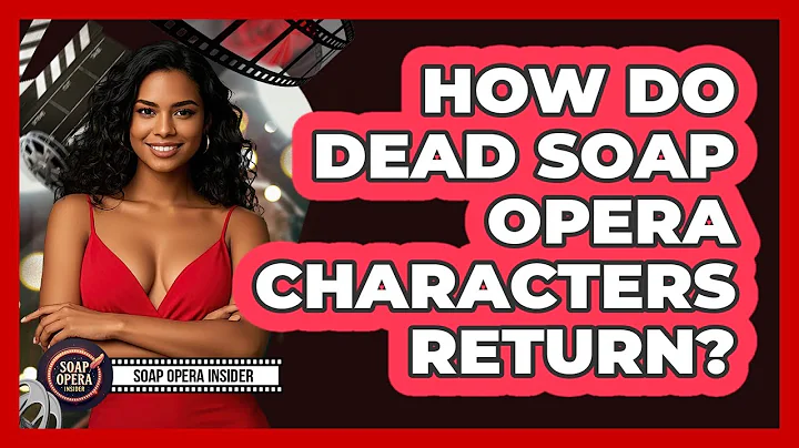How Do Dead Soap Opera Characters Return? - Soap Opera Insider