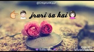 romantice Whatsapp Status     Tu  Zaroori   Zid 