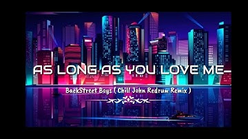 Thumbnail of As Long As You Love Me - Backstreet Boys ( Chill John Redrum Remix )