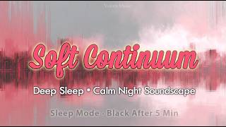 Soft Continuum – Slow Ambient Music for Deep Sleep & Insomnia Relief