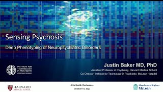 Data Science of Sleep: Justin T. Baker "Sensing Psychosis: Deep Phenotyping of Neuropsychiatric Di..