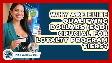 Why Are Elite Qualifying Dollars (EQD) Crucial For Loyalty Program Tiers? - Points and Perks Channel