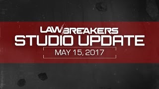 LawBreakers Studio Update #5: Closed Beta 2
