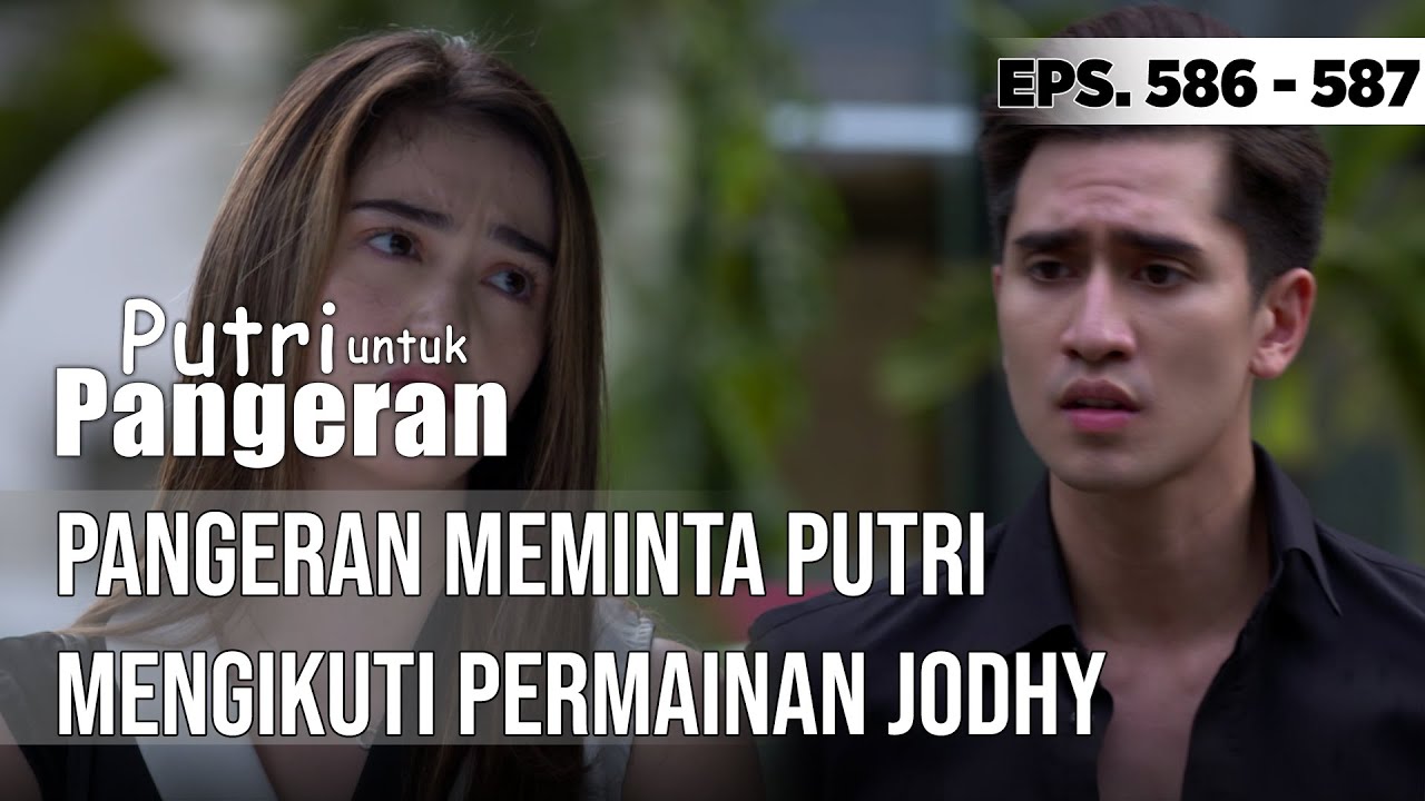 PANGERAN MEMINTA PUTRI MENGIKUTI PERMINTAAN JODHY - PUTRI UNTUK PANGERAN