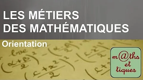 Quel métier quand on est bon en maths ?