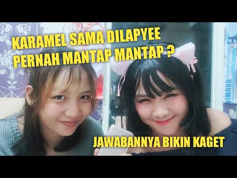 Karamel sama Dilapyee pernah Mantap Mantap ? Q&A Bersama Karamel dan Dilapyee