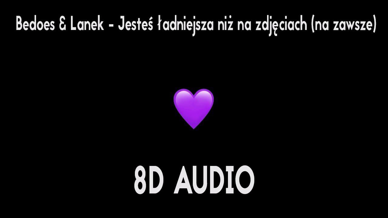 Bedoes Jesteś ładniejsza Niż Na Zdjęciach Bluza Bedoes & Lanek - Jesteś ładniejsza niż na zdjęciach [8D AUDIO] - YouTube