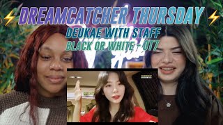 Dreamcatcher and their staff + Black or White OT7 reaction (Discord request by Metalstryke & Wheee)