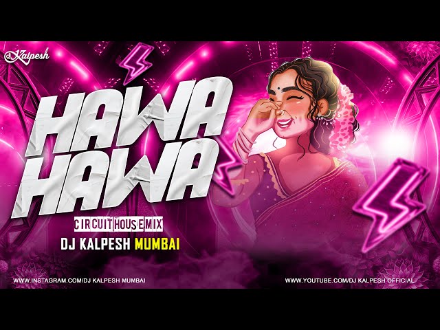 Hawa Hawa Ye Hawa (Circuit Mix) DJ Kalpesh Mumbai | Hassan Jahangir | 90's Songs class=