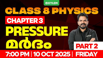 Class 8 Physics | Chapter 3 : Pressure / മർദം | Part 2 | Xylem Class 8
